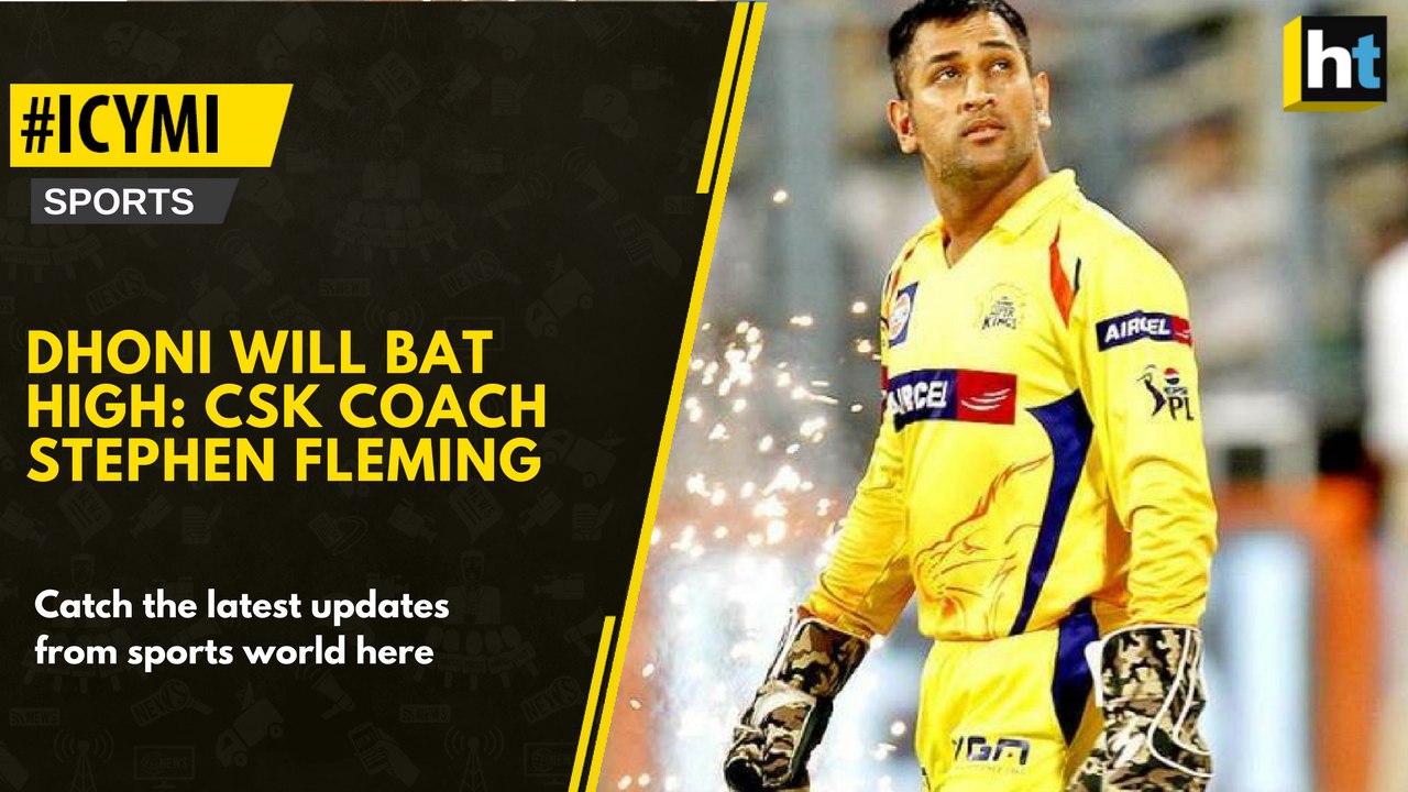 Dhoni will bat high: CSK coach Stephen Fleming