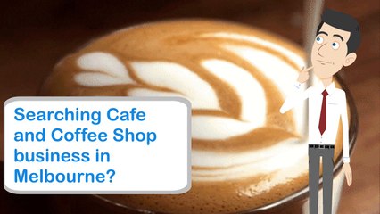 Searching for Cafe and Coffee Shop Business in Melbourne