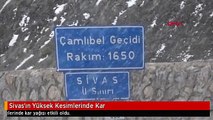 Sivas'ın Yüksek Kesimlerinde Kar