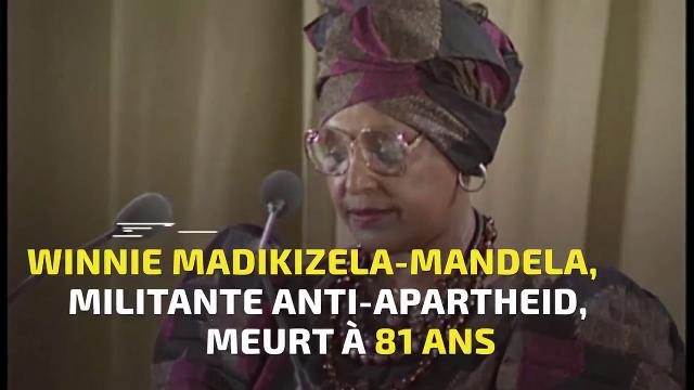 Winnie Madikizela-Mandela, militante anti-apartheid, meurt à 81 ans