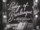 Lady of Burlesque (1945) Pt. 1 - Barbara Stanwyck, Michael O'Shea, J. Edward Bromberg