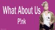 P!nk - What About Us Cover Lyric