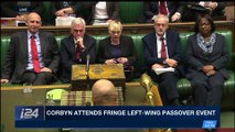 THE RUNDOWN | Corbyn attends Fringe left-wing Passover event | Tuesday, April 3rd  2018