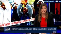 PERSPECTIVES | Netanyahu cancels UN deal on African migrants | Tuesday, April 3rd  2018