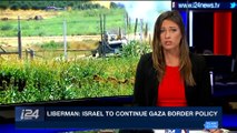 PERSPECTIVES | Liberman: Israel to continue Gaza border policy | Tuesday, April 3rd  2018