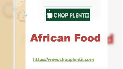 African Food - www.chopplentii.com