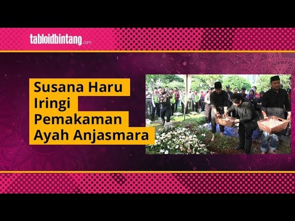 Suasana Haru Iringi Pemakaman Ayah Anjasamara