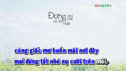 [Karaoke] Đừng Xin Lõi Nữa - Erik ft. Min