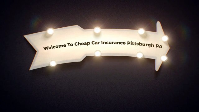 Get The Cheapest Car Insurance In Pittsburgh PA