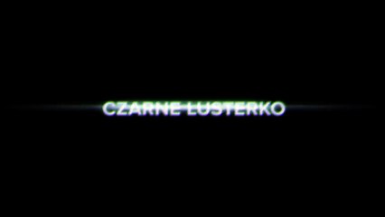 Czarne Lusterko | 4 historie | Netflix