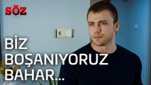 Söz | 40.Bölüm  - Biz Boşanıyoruz Bahar!