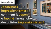 Japonismes/Impressionnismes : comment le Japon a fasciné l’imaginaire des artistes impressionnistes ?