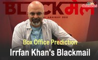 Box Office Prediction | Irrfan Khan's Blackmail