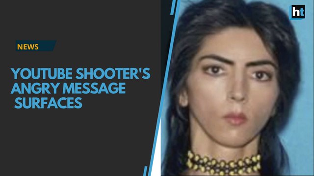 Youtube shooter's angry message before shooting surfaces