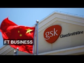 GSK China case raises foreign fears | FT Business