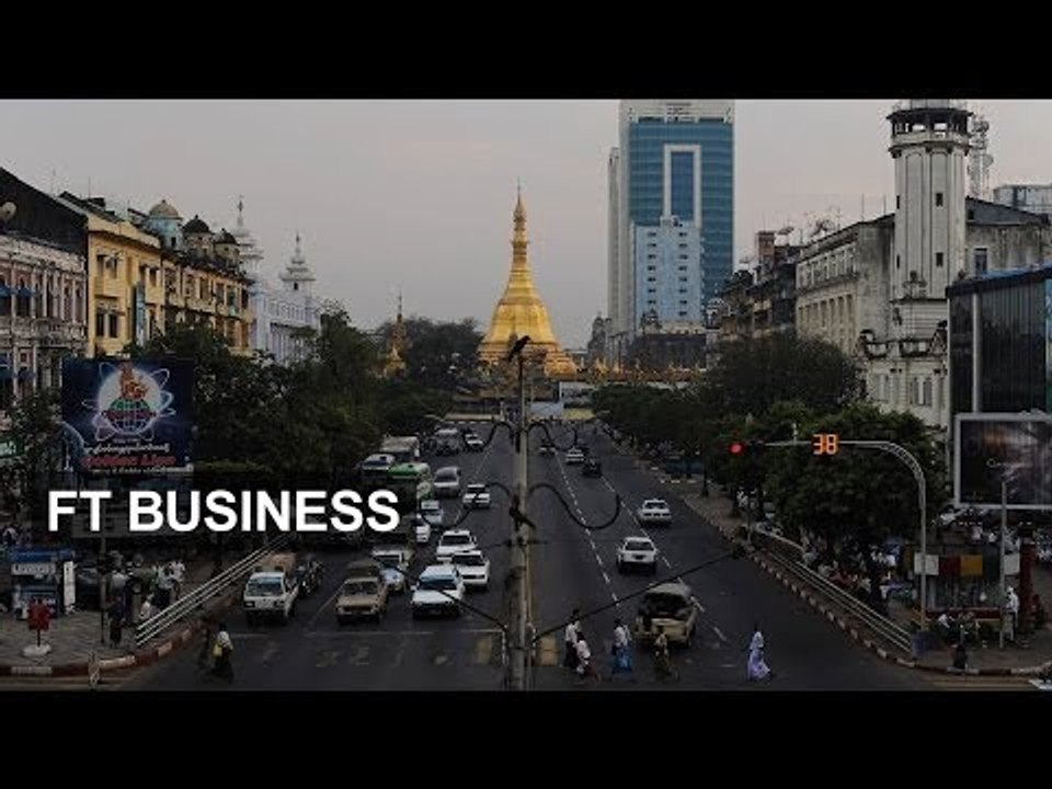 Myanmar's new business entrepreneurs | FT Business