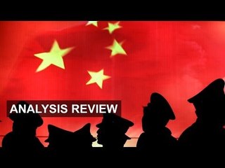 Are we seeing a more aggressive China? | Analysis Review