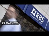 Royal Bank of Scotland’s £2bn loss | FT Markets