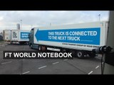 'Self-driving trucks' march across Europe | FT World Notebook