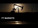 Oil price rise explained | FT Markets
