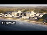 Hinkley Point: what is happening | FT World