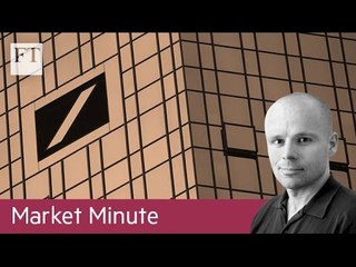 Deutsche Bank fears hit financial stocks | Market Minute
