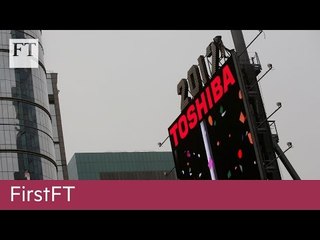 Toshiba shares plunge, Samsung scandal  | FirstFT