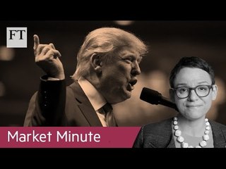 Trump makes markets nervous | Market Minute