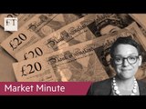 Sterling sinks while dollar rises | Market Minute