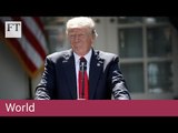 Trump pulls US out of Paris climate deal | FT World