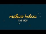 Maluco Beleza LIVESHOW - João Vieira