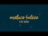 Maluco Beleza LIVESHOW - Joel Santos