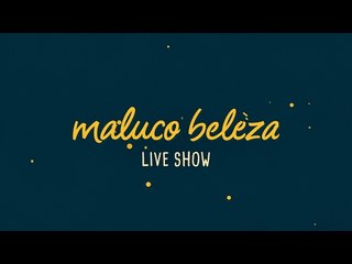 Maluco Beleza LIVESHOW - Joel Santos