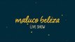Maluco Beleza LIVESHOW - João Armando Gonçalves