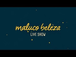 Maluco Beleza LIVESHOW - ZORLAK