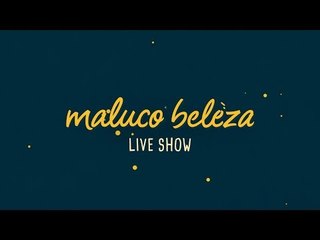 Maluco Beleza LIVESHOW - Pedro Bragança