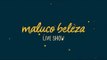 Maluco Beleza LIVESHOW - Cláudia Pascoal