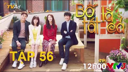 Bố Là Tất Cả Tâp 56  VTV3 HD- bo la tat ca tap 56