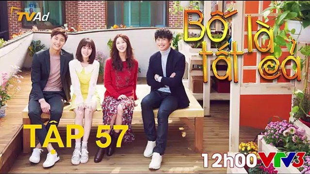 Bố Là Tất Cả Tâp 57 VTV3 HD- bo la tat ca tap 57