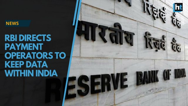 Reserve Bank of India directs payment operators to keep data within India