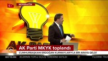 AK Parti MKYK, Cumhurbaşkanı Erdoğan başkanlığında toplandı