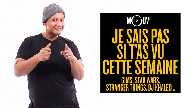Je sais pas si t'as vu cette semaine... Gims, Star Wars, Stranger Things, DJ Khaled... #JSPSTV