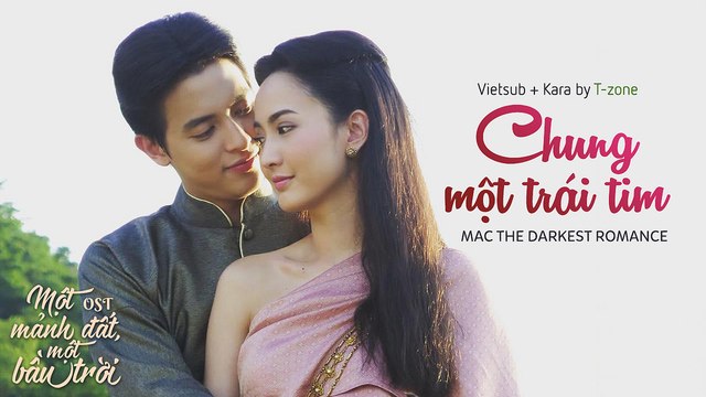 [Vietsub + Kara] Chung Mot Trai Tim - Mac The Darkest Romance (OST Mot Manh Dat, Mot Bau Troi)