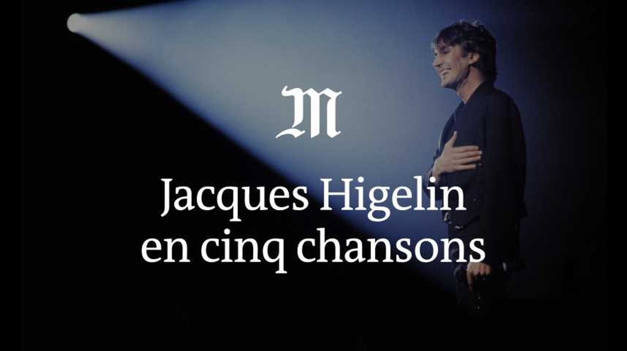 Jacques Higelin en cinq chansons