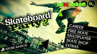 Skateboard Party 2 // Android // GamePlay // MrTuAndroid