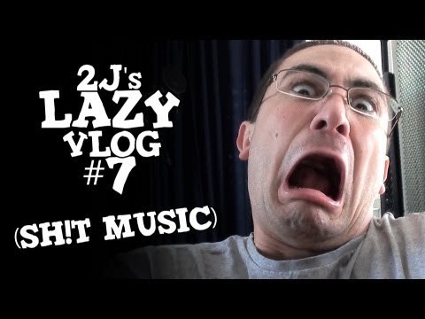 Shit Music (Lazy Vlog #7)