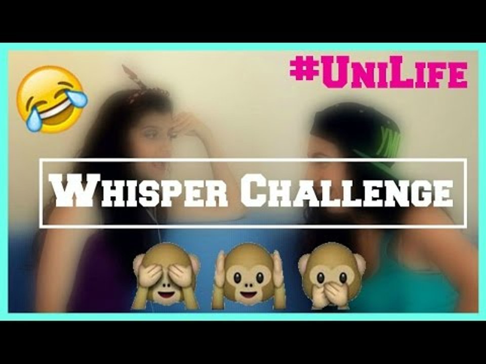 Whisper Challenge || #TheUniLife