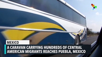 Caravan of Immigrants Reaches Puebla, Mexico