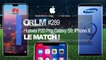 ORLM-289 : Huawei P20 Pro,  Samsung Galaxy S9, iPhone X, le Match !