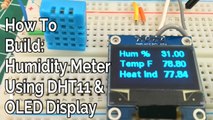 How to build Humidity and temperature meter using DHT11 and OLED Display
